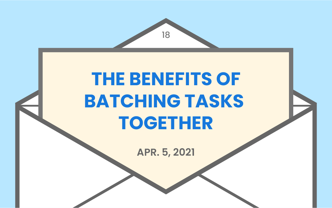 The benefits of batching tasks together