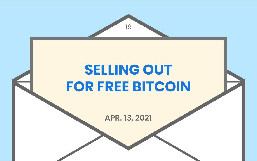 Selling out for free Bitcoin